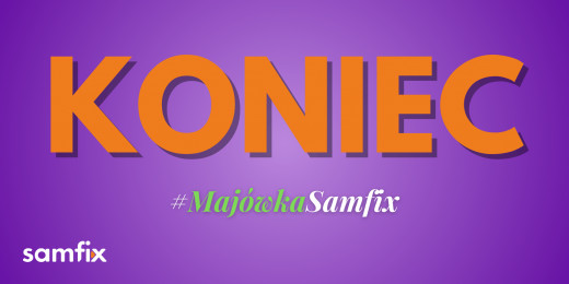 Koniec #MajówkaSamfix